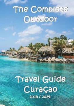 Complete Travel Guide Curacao