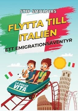 Flytta Till Italien - Ett Emigrationsäventyr