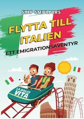 Flytta Till Italien - Ett Emigrationsäventyr