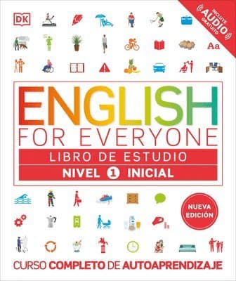 English for Everyone Nivel 1 Inicial: Libro de Estudio: Edicion En Espanol