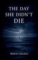 The Day She Didn't Die