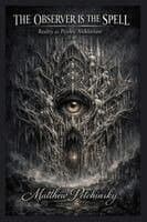 The Observer Is the Spell