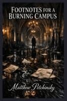 Footnotes for a Burning Campus