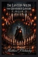 The Lantern Wilds That Devoured Lovers