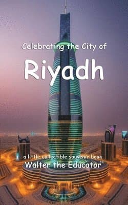 Celebrating the City of Riyadh