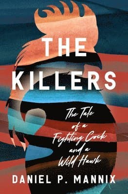 The Killers: The Tale of a Fighting Cock and a Wild Hawk
