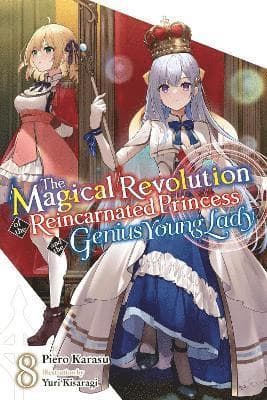 Magical Revolution of the Reincarnated Princess and the Genius Young Lady, Vol. 8 (novel)