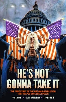 Dee Snider: HE'S NOT GONNA TAKE IT