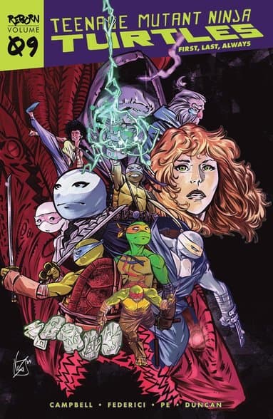 Teenage Mutant Ninja Turtles: Reborn, Vol. 9 - First, Last, Always
