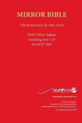 Hardback AUGUST 2025 Edition TEXT ONLY Mirror Bible Including ACTS 1-24 [Without Commentary & Study notes]