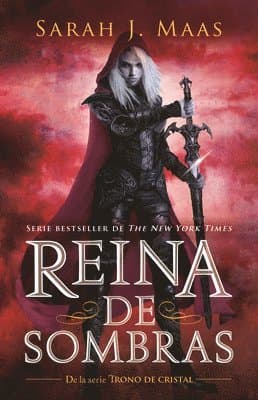 Reina de Sombras / Queen of Shadows