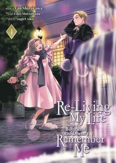 Re-Living My Life with a Boyfriend Who Doesn't Remember Me (Manga) Vol. 4
