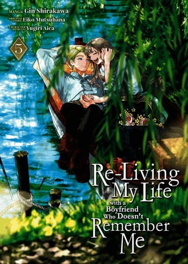 Re-Living My Life with a Boyfriend Who Doesn't Remember Me (Manga) Vol. 5