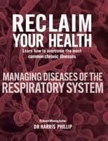 RECLAIM YOUR HEALTH - MANAGING DISEASES OF THE RESPIRATORY SYSTEM