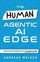 The HUMAN Agentic AI Edge: Shape the Next Generation of AI-Ready Teams